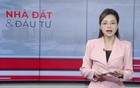 Bản tin Nhà đất và đầu tư | 14/10/2026