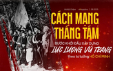 Cách mạng Tháng Tám - Bước khởi đầu xây dựng LLVT theo tư tưởng Hồ Chí Minh