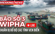 Breaking News: Bão số 3 Wipha chuẩn bị đổ bộ các tỉnh ven biển