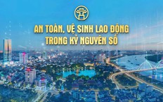 Chương trình thời sự đặc biệt: An toàn vệ sinh lao động trong kỷ nguyên số