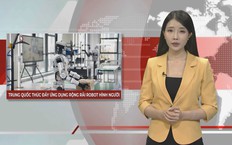Trung Quốc thúc đẩy ứng dụng rộng rãi robot hình người | Nhìn ra thế giới | 06/05/2026