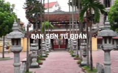 Đan Sơn tứ quán | Di sản kể chuyện | 09/07/2026