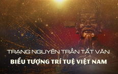 Trạng nguyên Trần Tất Văn - Biểu tượng trí tuệ Việt Nam | Danh nhân Thăng Long - Hà Nội | 17/07/2026