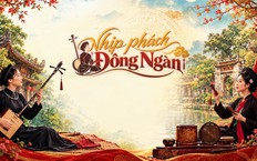 Nhịp phách Đông Ngàn | Di sản kể chuyện | 26/10/2026