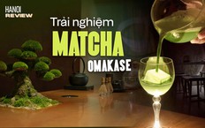Trải nghiệm thưởng thức matcha theo phong cách hiện đại | HANOI Review | 28/10/2026