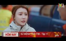 'Sứ mệnh trái tim' - Tập 11