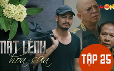 Mật lệnh hoa sữa: Tập 25