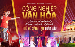 Công nghiệp văn hóa – động lực mới để Hà Nội vươn mình thành Thủ đô sáng tạo toàn cầu