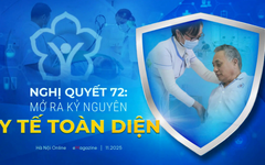 Nghị quyết 72: Mở ra kỷ nguyên y tế toàn diện