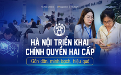 Hà Nội triển khai chính quyền hai cấp gần dân, minh bạch, hiệu quả