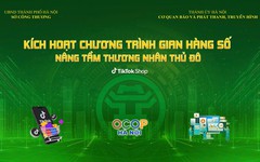 Chương trình 'Gian hàng số - nâng tầm thương nhân Thủ đô' và ra mắt Kênh TikTok 'OCOP Hà Nội'