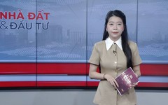 Bản tin Nhà đất và đầu tư | 20/04/2026