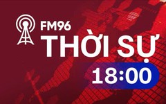 Thời sự 18h00 | 12/06/2026