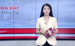 Bản tin Nhà đất và đầu tư | 30/07/2026