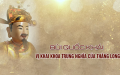 Bùi Quốc Khái - Vị khai khoa trung nghĩa của Thăng Long | Danh nhân Thăng Long - Hà Nội | 28/08/2026