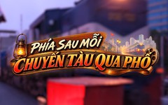 Phía sau mỗi chuyến tàu qua phố | Người Hà Nội | 30/08/2026