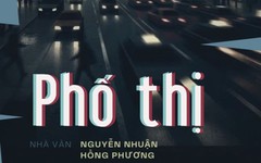 Tiểu thuyết "Phố thị" (phần 23) - Nguyễn Nhuận Hồng Phương