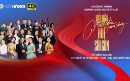 Chương trình chính luận nghệ thuật 'Một dải non sông - Hà Nội, Huế, Sài Gòn'