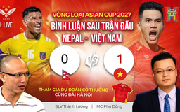 Bình luận sau trận đấu Nepal - Việt Nam
