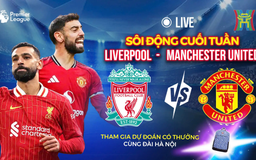 Liverpool – Manchester United: Đại chiến không khoan nhượng tại Anfield