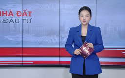 Bản tin Nhà đất và đầu tư | 02/10/2025