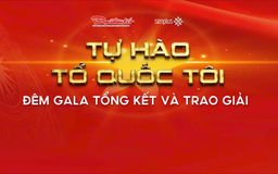 Đêm Gala tổng kết và Trao giải sự kiện 'Tự Hào Tổ Quốc Tôi'