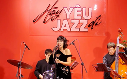 ‘Hãy yêu Jazz đi’ - Đưa nhạc Trịnh đến với khán giả quốc tế