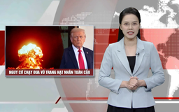 Nguy cơ chạy đua vũ trang hạt nhân toàn cầu | Nhìn ra thế giới | 31/10/2025