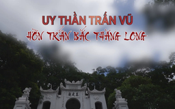 Uy thần Trấn Vũ - Hồn trấn Bắc Thăng Long | Di sản kể chuyện | 05/10/2025