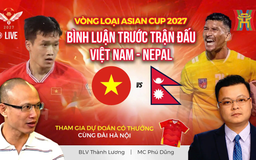 Bình luận trước trận đấu Việt Nam - Nepal