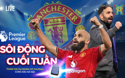 Sôi động cuối tuần: Quỷ Đỏ nối dài mạch thắng?
