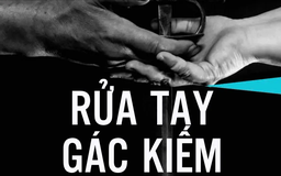 Tiểu thuyết 'Rửa tay gác kiếm' (phần cuối) - Nguyễn Trí