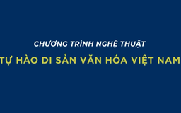 Tự hào di sản văn hoá Việt Nam