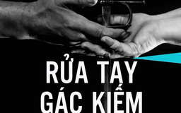 Tiểu thuyết 'Rửa tay gác kiếm' (phần 9) - Nguyễn Trí