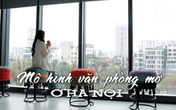 Mô hình văn phòng mở ở Hà Nội | Nhịp sống Hà Nội | 07/11/2025