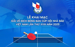 Lễ khai mạc Giải Bóng bàn Cúp Hội Nhà báo Việt Nam lần thứ XVIII năm 2025