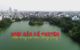 Ngôi đền kể chuyện chấn hưng văn hóa Thăng Long | Di sản kể chuyện | 27/12/2025