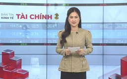Bản tin Kinh tế Tài chính | 29/12/2025