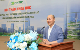 Cần bốn yếu tố cốt lõi để đưa Hòa Lạc phát triển đột phá