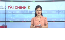 Bản tin Kinh tế Tài chính | 20/06/2025