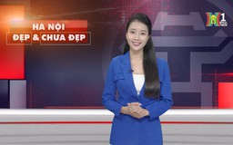 Hà Nội đẹp và chưa đẹp | 23/06/2025