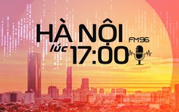 Hà Nội lúc 17h00 | 23/06/2025