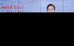 Bản tin Nhà đất và đầu tư | 10/07/2025