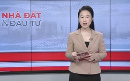Bản tin Nhà đất và đầu tư | 13/07/2025