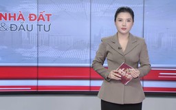 Bản tin Nhà đất và đầu tư | 14/07/2025