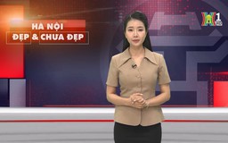 Hà Nội đẹp và chưa đẹp | 22/07/2025