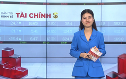 Bản tin Kinh tế Tài chính | 26/07/2025