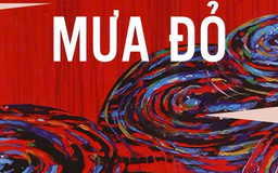 Tiểu thuyết ‘Mưa đỏ’ (phần 8) - Chu Lai