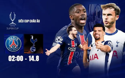 PSG và Tottenham chuẩn bị cho trận Siêu cúp châu Âu