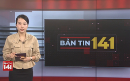 Bản tin 141 | 17/08/2025